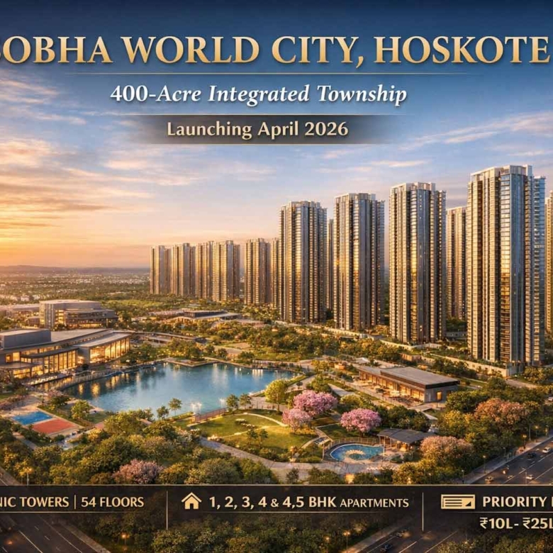 Sobha World City, Hoskote  – A 400-Acre Integrated Township Shaping East Bangalore’s Future